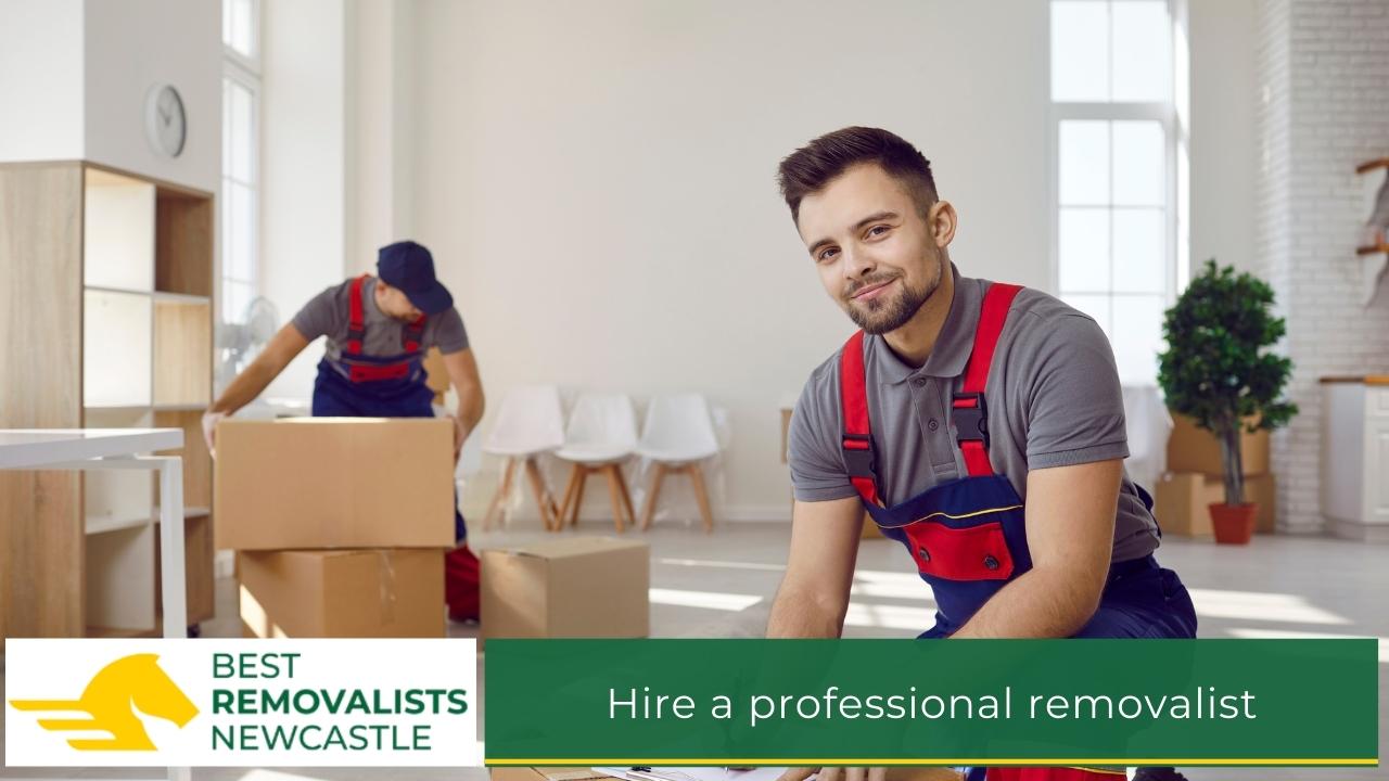 Hire a professional removalist