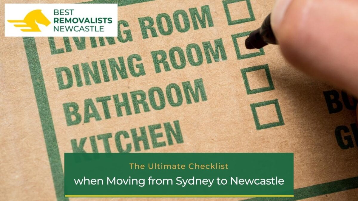 The Ultimate Checklist when Moving from Sydney to Newcastle Best Removalists Newcastle